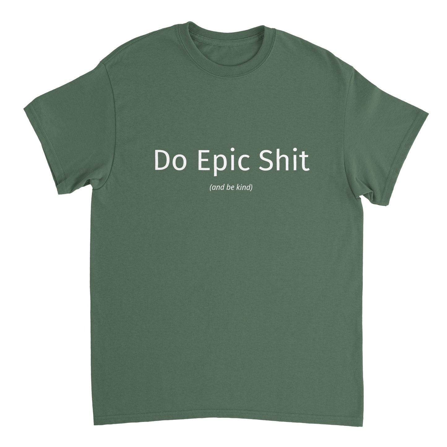 Do Epic Shit Unisex T-Shirt