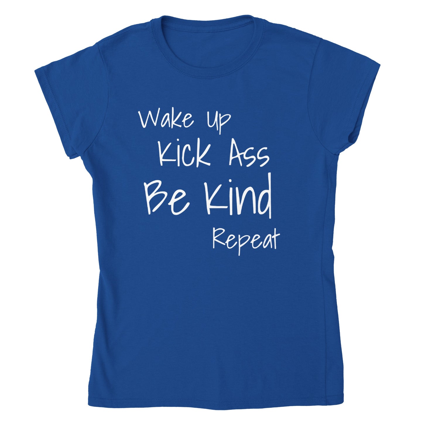 Wake Up Kick Ass Be Kind Women's Tshirt (5 colours)