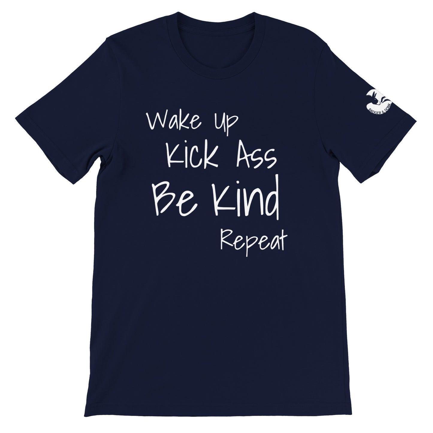 Wake Up Kick Ass Be Kind Unisex Tshirt (5 colours)