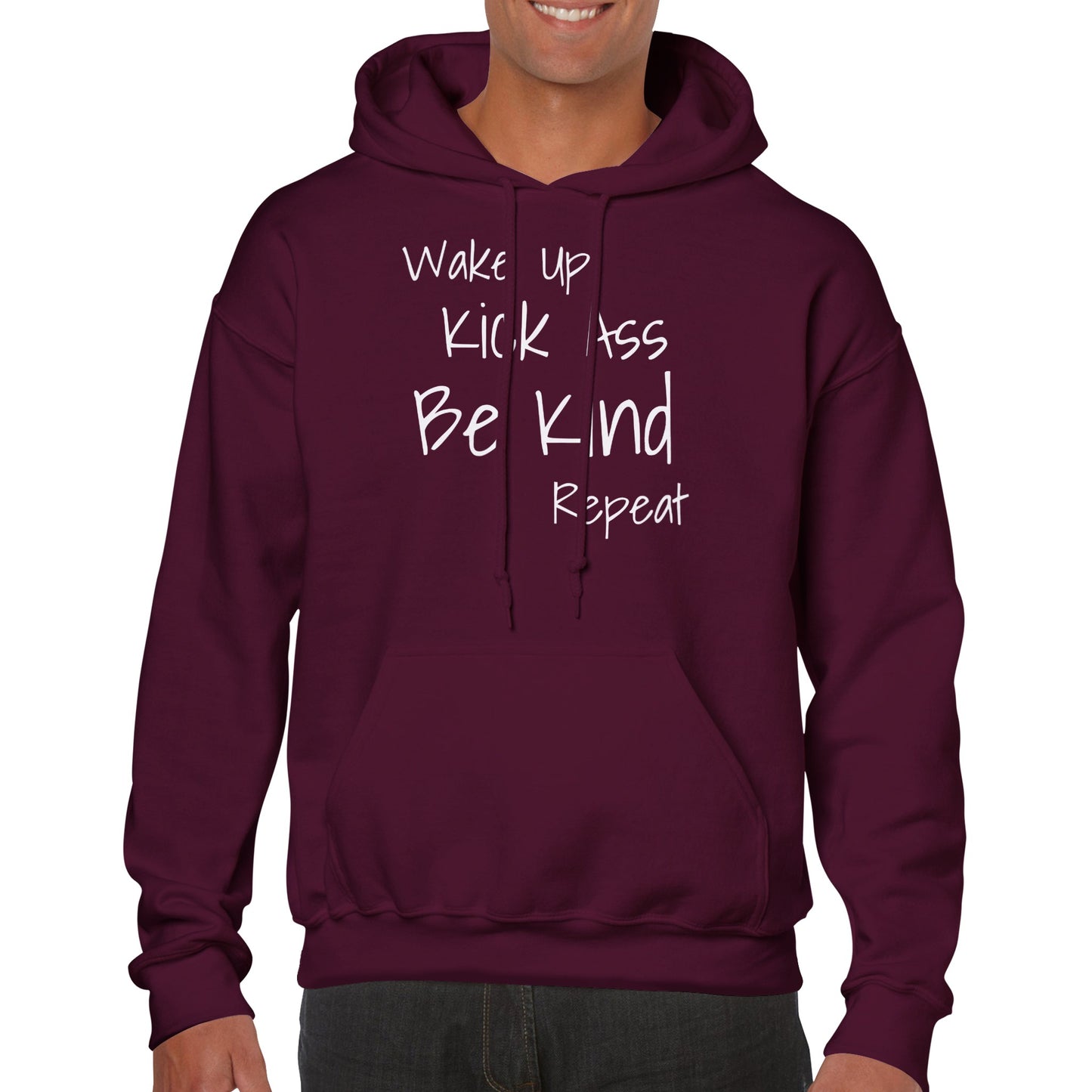 Wake Up Kick Ass Be Kind Repeat Hoodie (5 colours)