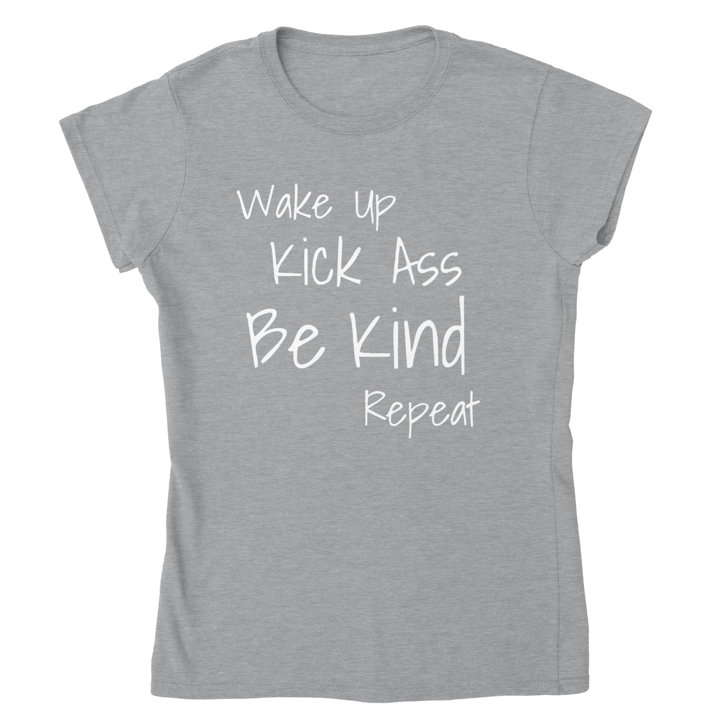 Wake Up Kick Ass Be Kind Women's Tshirt (5 colours)