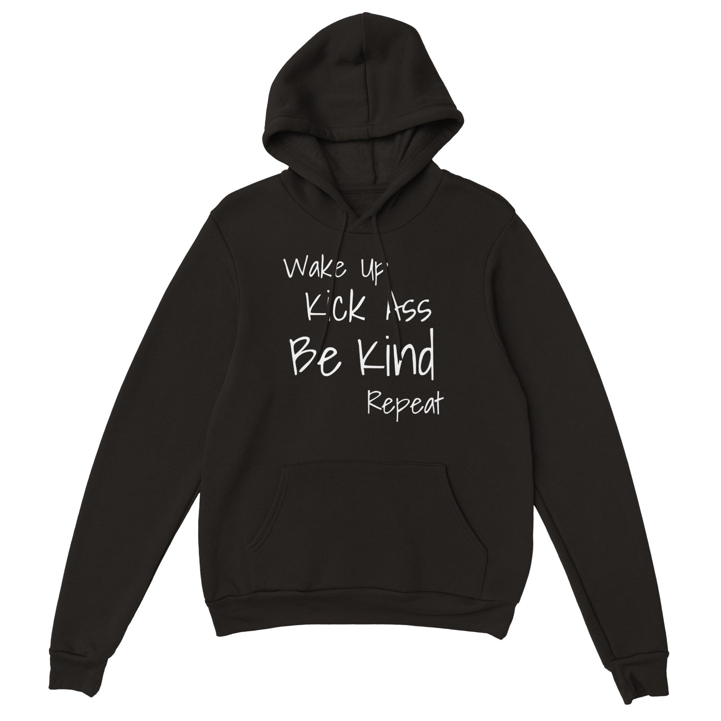 Wake Up Kick Ass Be Kind Repeat Hoodie (5 colours)