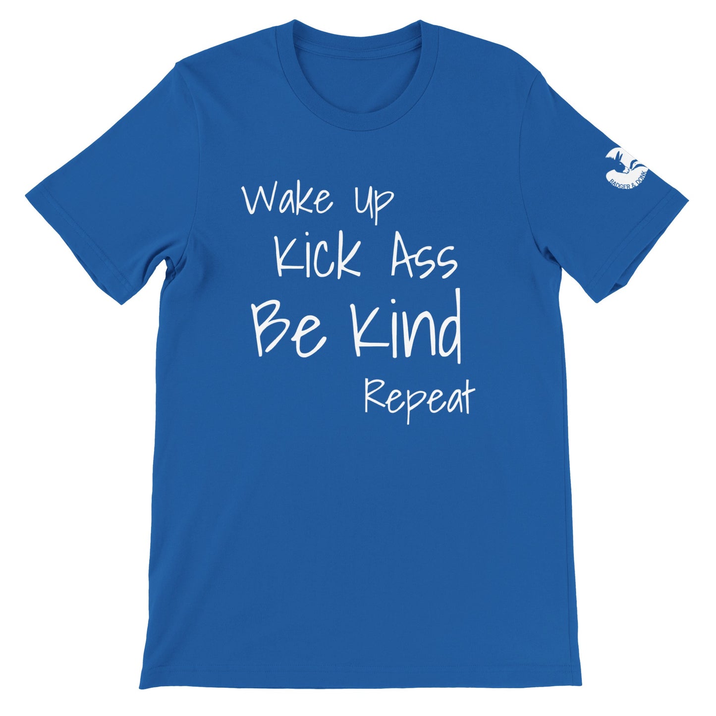Wake Up Kick Ass Be Kind Unisex Tshirt (5 colours)