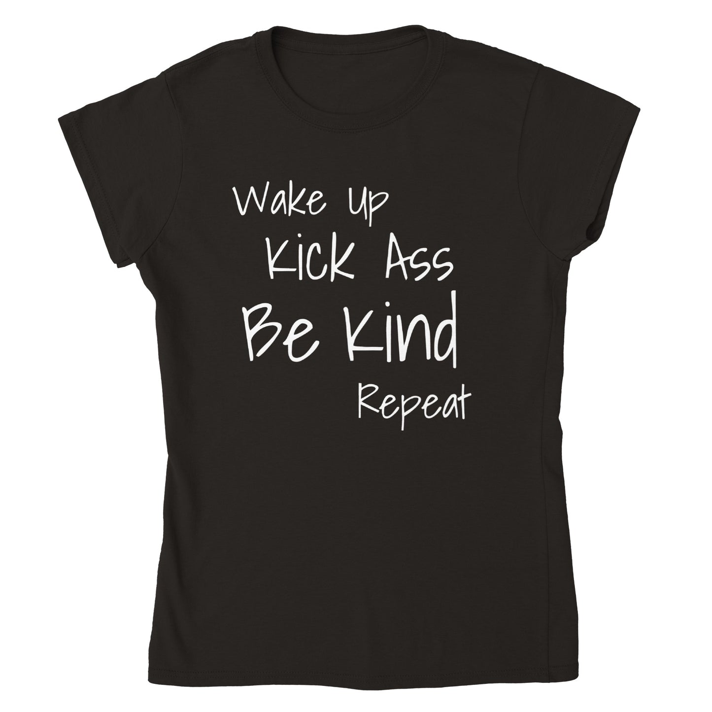Wake Up Kick Ass Be Kind Women's Tshirt (5 colours)